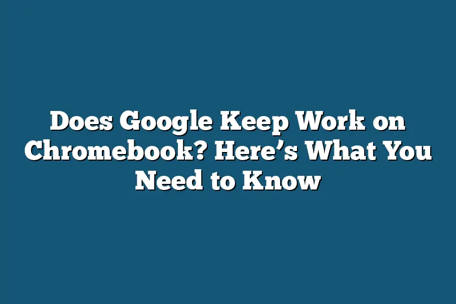 Does Google Keep Work on Chromebook? Here’s What You Need to Know