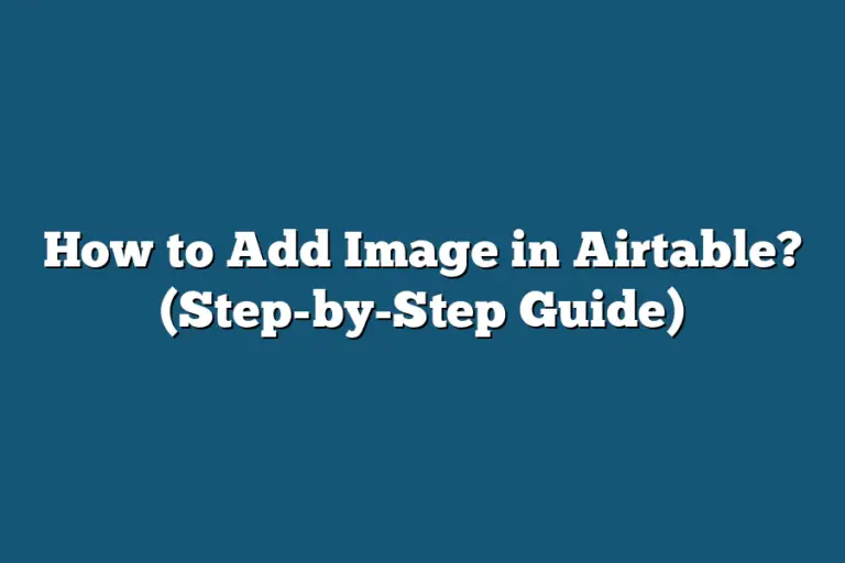How to Add Image in Airtable? (Step-by-Step Guide) – Tooling Ant