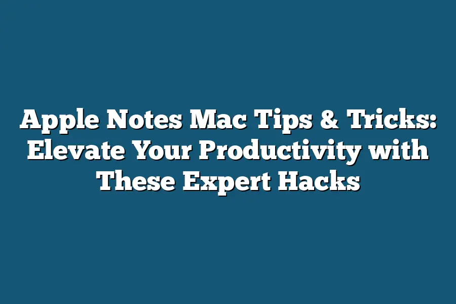 Apple Notes Mac Tips & Tricks: Elevate Your Productivity with These ...