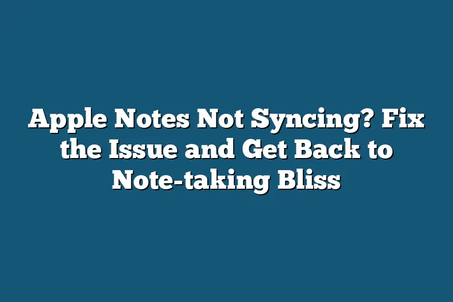 Apple Notes Not Syncing? Fix the Issue and Get Back to Note-taking Bliss