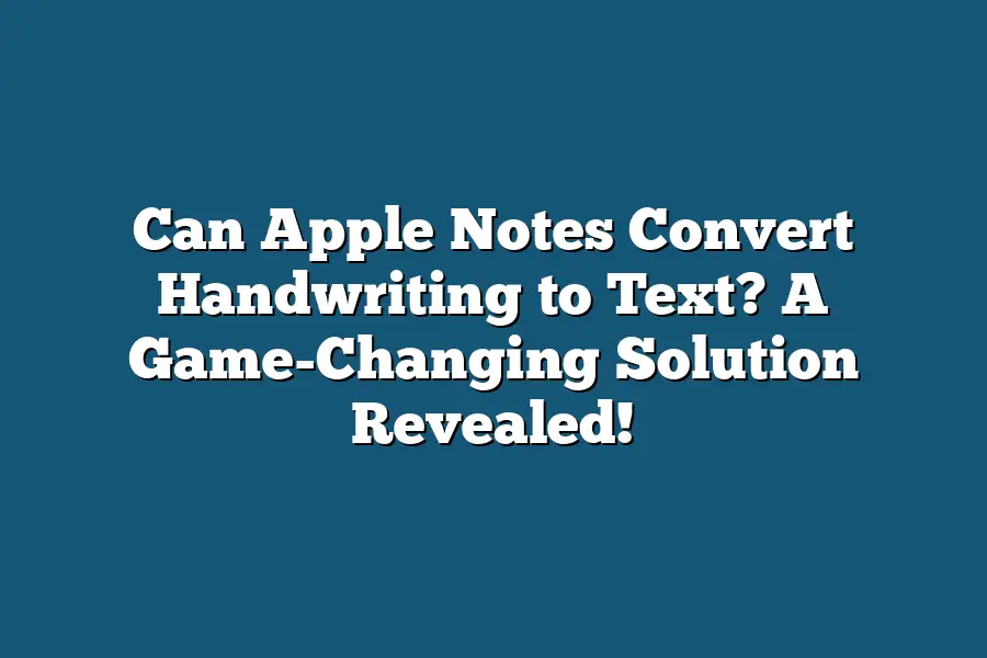 Can Apple Notes Convert Handwriting to Text? A Game-Changing Solution Revealed!