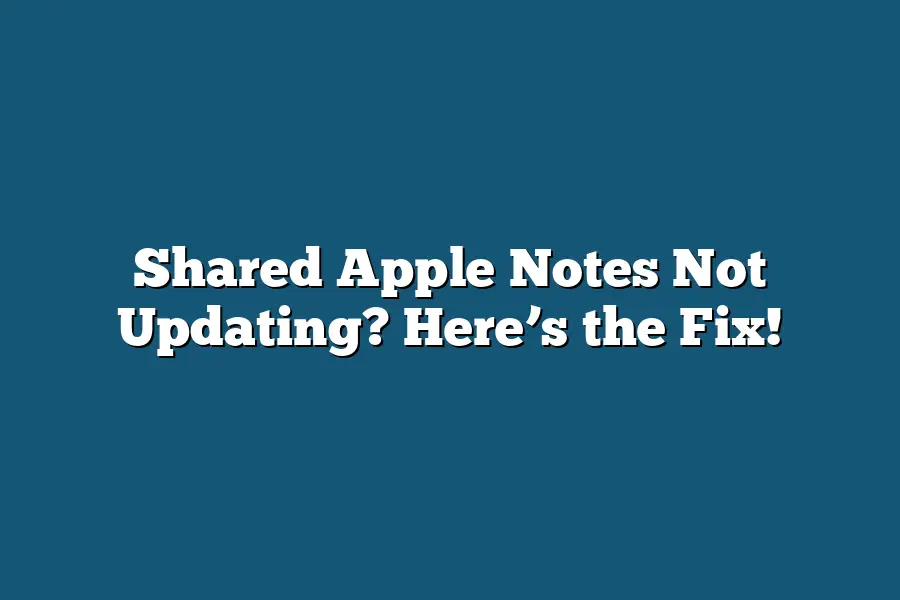 Shared Apple Notes Not Updating? Here’s the Fix!