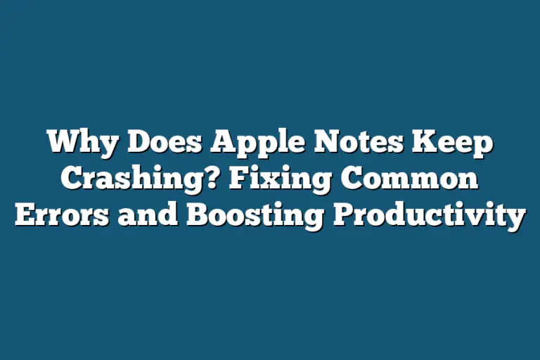 Why Does Apple Notes Keep Crashing? Fixing Common Errors and Boosting