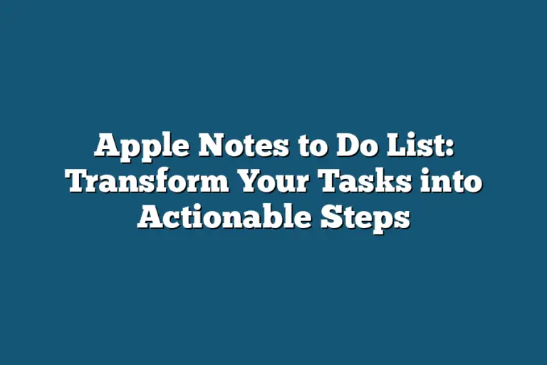 Apple Notes to Do List: Transform Your Tasks into Actionable Steps ...