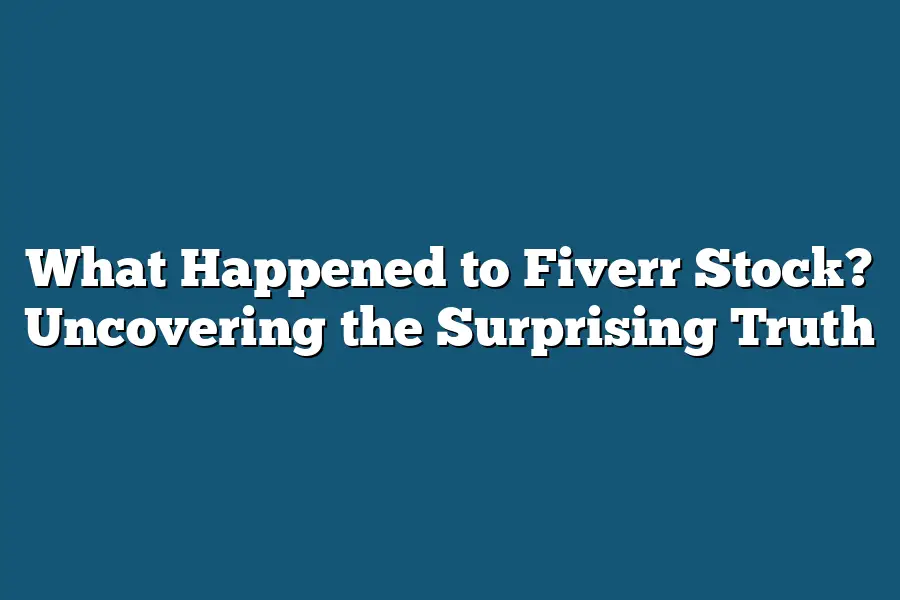 What Happened to Fiverr Stock? Uncovering the Surprising Truth ...